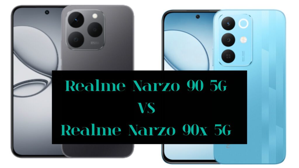 Realme Narzo 90 5G VS Realme Narzo 90x 5G Full competition