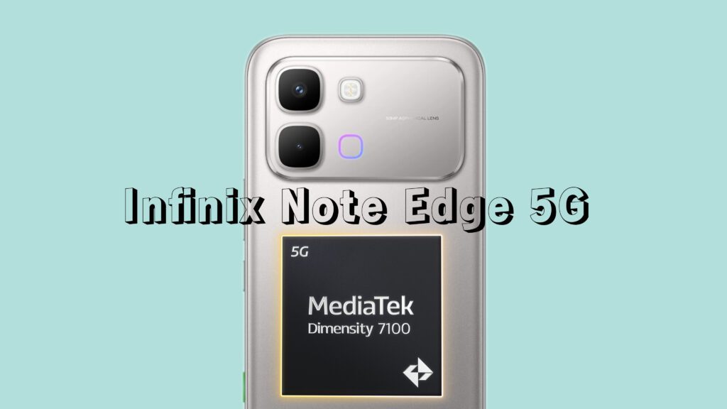 Infinix Note Edge 5G Smartphone Proseser MediaTek Dimensity 7100