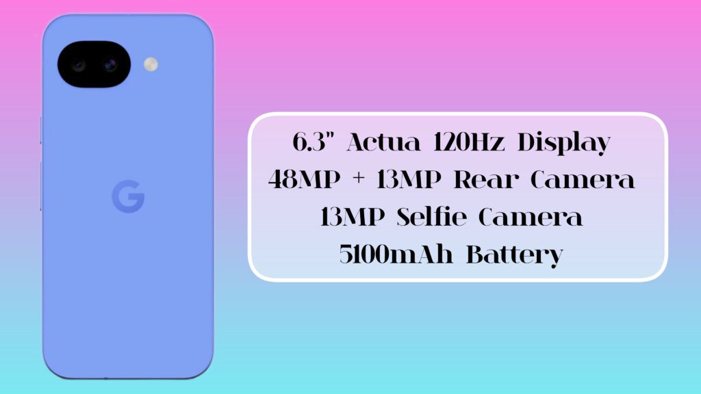 Pixel 10a Full Specifications and Price in India