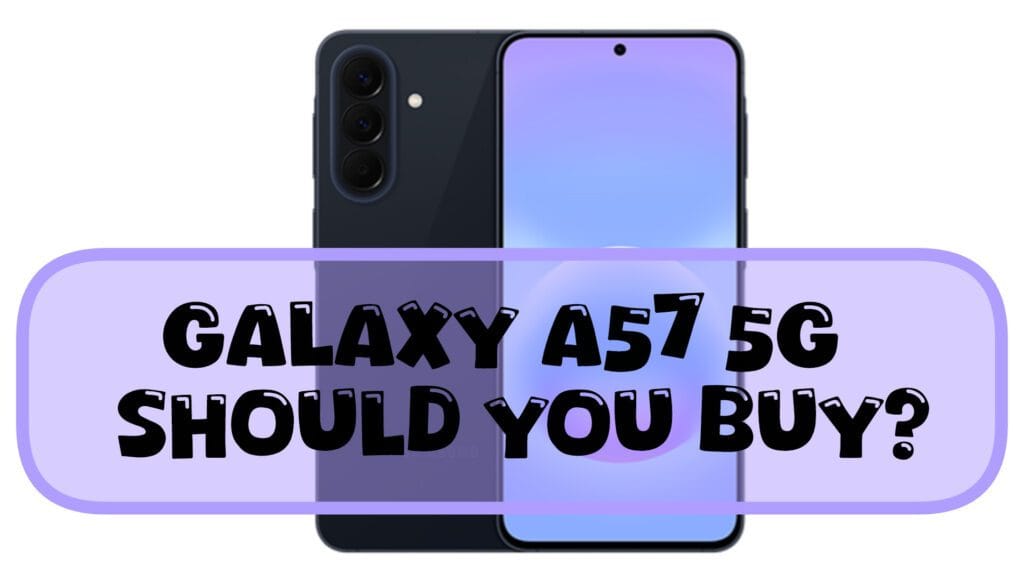 Samsung Galaxy A57 5G Honest Review – Full Specifications and Complete Details (2026)