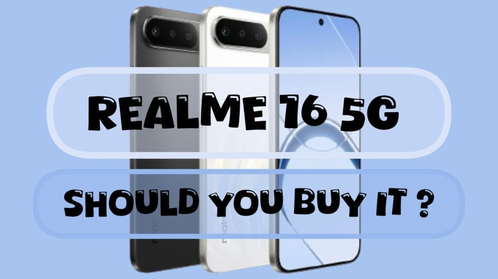 Realme 16 Should you buy it Full Specifications, Details and Price